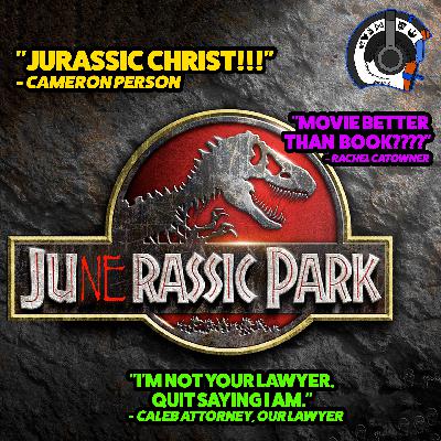 Junerassic Park: Book Cast Club with our lawyer, Caleb