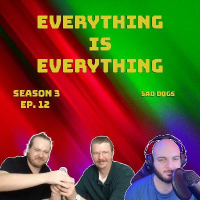Episode 312 - Sad Dogs Episode 312 - Sad Dogs