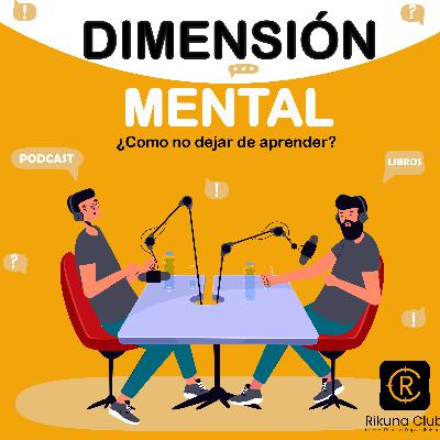 Dimensión mental. Cómo elegir libros, audiolibros, podcast, tips para nunca parar de aprender. Dimensión mental. Cómo elegir libros, audiolibros, podcast, tips para nunca parar de aprender.