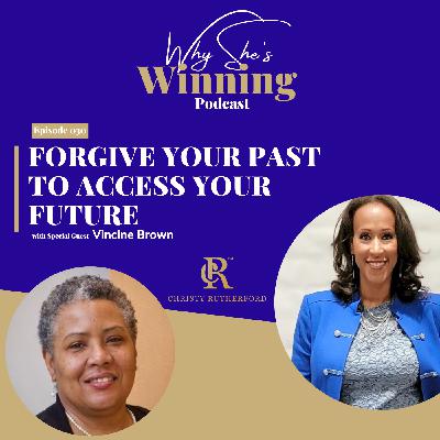 E30 Forgive Your Past to Access Your Future with Vincine Brown E30 Forgive Your Past to Access Your Future with Vincine Brown