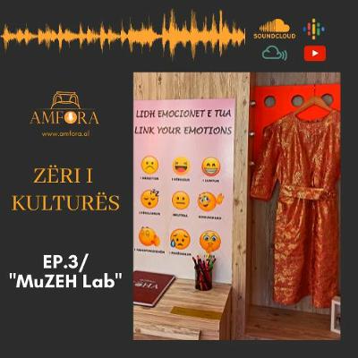 "MuZEH Lab" - “Zëri i Kulturës” / Ep. 3