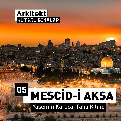 Kutsal Binalar - 05 Mescid-i Aksa