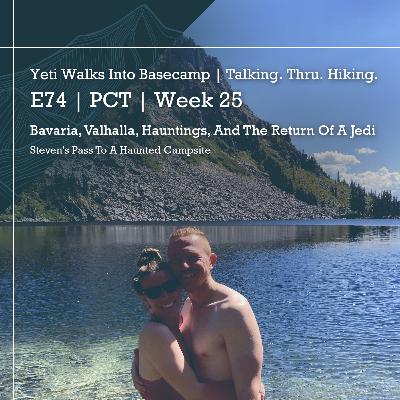 E74 | PCT | Week 25 | Bavaria, Valhalla, Hauntings, And The Return Of A Jedi | Steven's Pass To A Haunted Campsite E74 | PCT | Week 25 | Bavaria, Valhalla, Hauntings, And The Return Of A Jedi | Steven's Pass To A Haunted Campsite