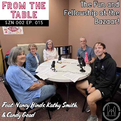 The Fun and Fellowship at The Christmas Bazaar! (feat. Nancy Hinds, Kathy Smith, & Candy Goad) | From the Table