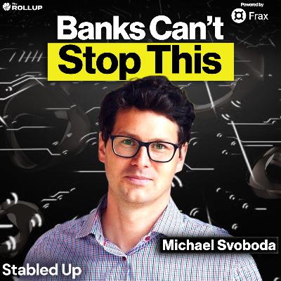 Why ETH-Backed Stablecoins Will Beat Bank-Backed Stablecoins with Michael Svoboda