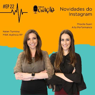 #EP22 / Novidades do Instagram