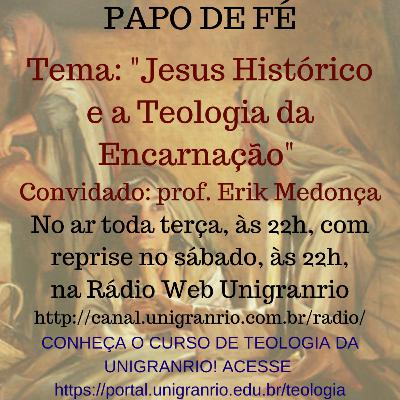 PAPO DE FÉ - JESUS HISTÓRICO E A TEOLOGIA DA ENCARNAÇÃO (EPISÓDIO 9) PAPO DE FÉ - JESUS HISTÓRICO E A TEOLOGIA DA ENCARNAÇÃO (EPISÓDIO 9)