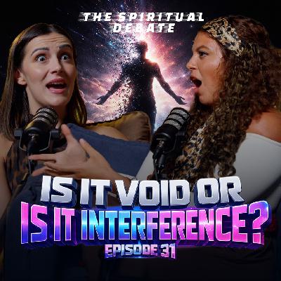 EP 31: Is it Void or is it Interference? w/ Sophia Dalporto
