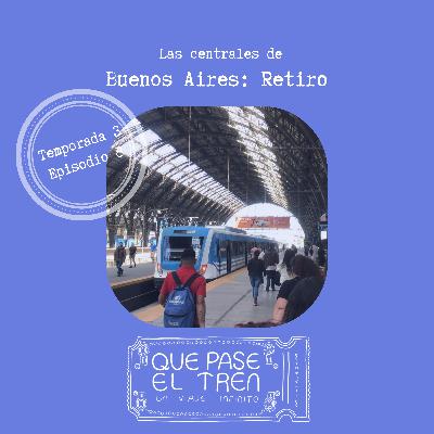 Las centrales de Buenos Aires: Retiro_T3_E8