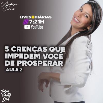 DDCast - 5 Crenças que impedem você de prosperar - Aula 2 (Live#31)