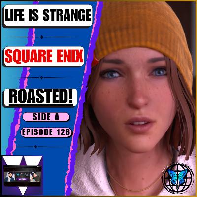 Life Is Strange: Double Exposure Publisher Square Enix Is FULLY Called Out... 🍿👀 | Ep 126 Side A Life Is Strange: Double Exposure Publisher Square Enix Is FULLY Called Out... 🍿👀 | Ep 126 Side A