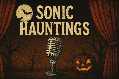 Transcontinental Terror 2025, Episode # 12, Sonic Hauntings: Act II- Life of Riley- Haunted House
