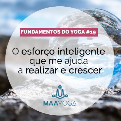 O esforço inteligente que me ajuda a realizar e crescer
