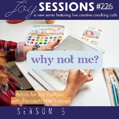 226: Joy Session: Why not me? (Lexy)