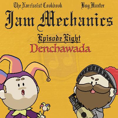 S4E8: Denchawada