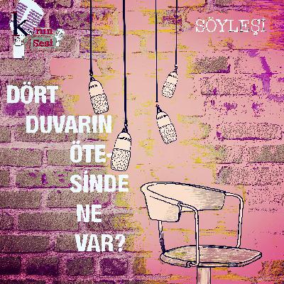 2. Sezon 4. Sohbet: "Dört Duvarın Ötesinde Ne Var?" (Fatoş İrwen & Oya Baydar ile) 2. Sezon 4. Sohbet: "Dört Duvarın Ötesinde Ne Var?" (Fatoş İrwen & Oya Baydar ile)