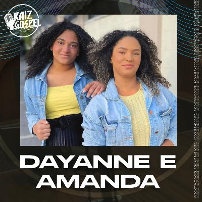 DAYANNE E AMANDA | RAIZ GOSPEL PODCAST #97