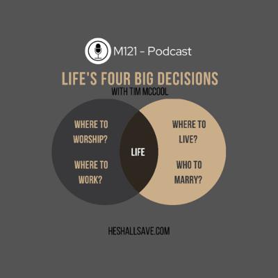 Life's 4 Big Decisions with Tim McCool Life's 4 Big Decisions with Tim McCool
