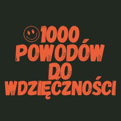 1000 powodów do wdzięczności - Joanna Dąbek 1000 powodów do wdzięczności - Joanna Dąbek