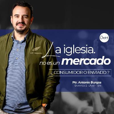 LA IGLESIA NO ES UN MERCADO - PS. ANTONIO BURGOS LA IGLESIA NO ES UN MERCADO - PS. ANTONIO BURGOS