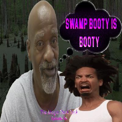 Swamp Booty & Fleece Johnson, Yikes | The Magic Think Tank Episode 96