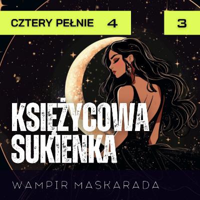 Wampir Maskarada: Cztery pełnie s4o3: Księżycowa sukienka | Sesja RPG Wampir Maskarada: Cztery pełnie s4o3: Księżycowa sukienka | Sesja RPG