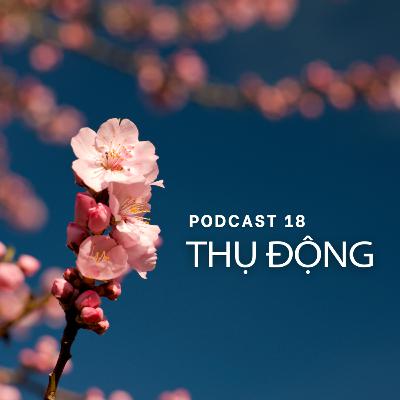"Khi nào cuộc đời mình bước sang trang mới?" - Chuyện người thụ động #Radio18