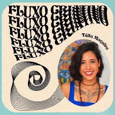 Fluxo #5 - Tália Maçaira - Arte Visionária e Despertar Criativo
