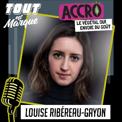 #10 : ACCRO, Le végétal qui envoie du goût ... Et une grande marque de demain ! - Louise RIBEREAU-GAYON - CMO