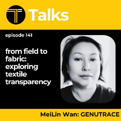 TEXINTEL TALKS - EPISODE 141 - From Field to Fabric: Empowering Sustainable Manufacturing with MeiLin Wan TEXINTEL TALKS - EPISODE 141 - From Field to Fabric: Empowering Sustainable Manufacturing with MeiLin Wan