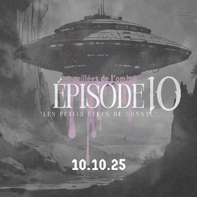 EPISODE 10 : Les Veillées de l'ombre "Les petits être de Cussac"