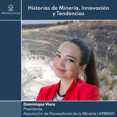 E44 - Permisología, inversión y futuro: Claves para una minería sostenible con Dominique Viera