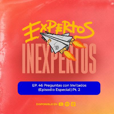 Ep. 46 Preguntas con Invitados (Episodio Especial) Pt. 2 Ep. 46 Preguntas con Invitados (Episodio Especial) Pt. 2