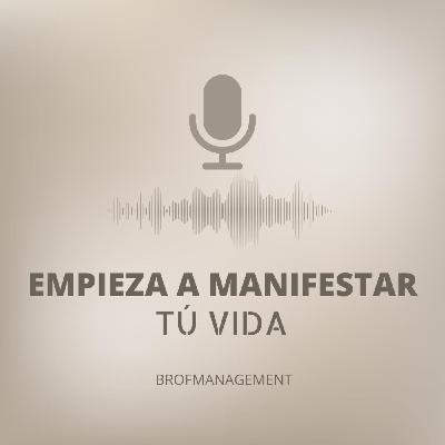 EMPIEZA A MANIFESTAR TU VIDA