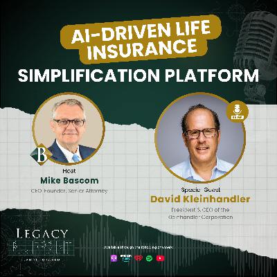 AI-Driven Life Insurance Simplification Platform - with David Kleinhandler