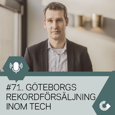 #71. Göteborgs rekordförsäljning inom tech