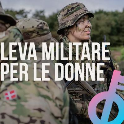 In Danimarca arriva la leva obbligatoria per le donne