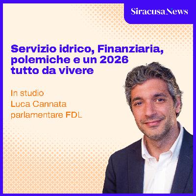Episode 410: Servizio idrico, Finanziaria, polemiche e un 2026 tutto da vivere