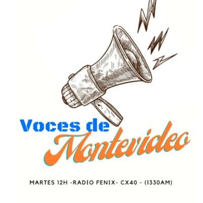 Voces de Montevideo · Programa N° 55 · Martes 17 de mayo de 2022