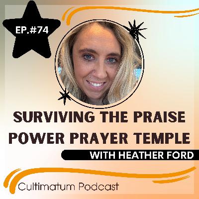 Surviving the Praise Power Prayer Temple with Heather Ford