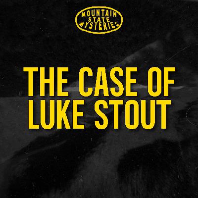 S4 Ep28: The Case of Luke Stout S4 Ep28: The Case of Luke Stout