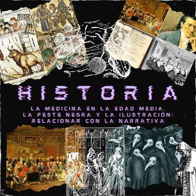 Historia-La medicina en la Edad media,la peste negra y la ilustración en relación con la narrativa