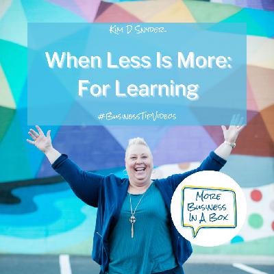 When Less Is More: For Learning When Less Is More: For Learning