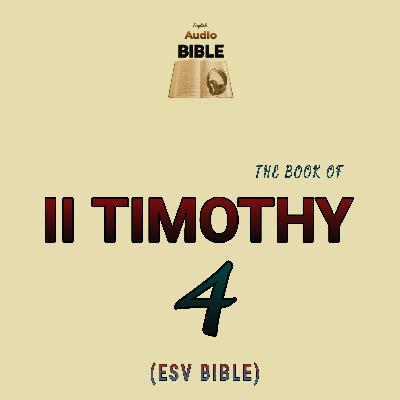II TIMOTHY Chapter 4 | ESV BIBLE