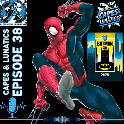 The New Capes & Lunatics Ep #38 (LGY #393): Batman Day & Spider-Man ‘94 with J.M. DeMatteis The New Capes & Lunatics Ep #38 (LGY #393): Batman Day & Spider-Man ‘94 with J.M. DeMatteis