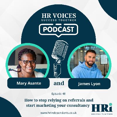 Episode 48: How to stop relying on referrals and start marketing your consultancy Episode 48: How to stop relying on referrals and start marketing your consultancy
