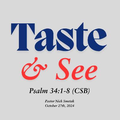 Taste and See