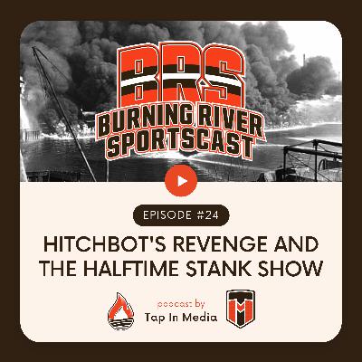 BRS 24 - Hitchbot's Revenge and the Halftime Stank Show