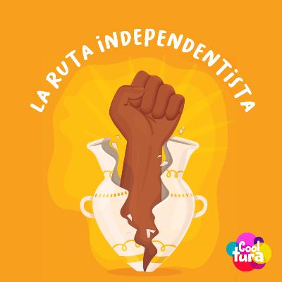 Cooltura Podcast Infantil┃Episodio 8: La Ruta Independentista. Audio Educativo/ Recomendaciones.
