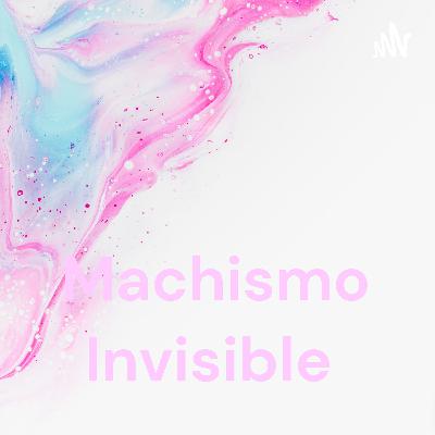 Machismo invisible